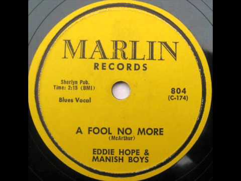 Eddie Hope and The Mannish Boys"A Fool No More" 1956 Marlin 804