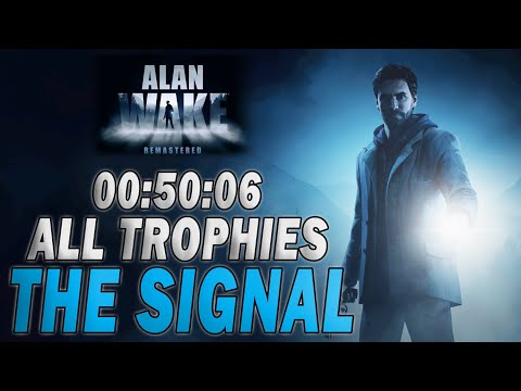 Alan Wake Remastered - The Signal DLC All Trophies in 00:50:06 - Full Game Trophy Guide