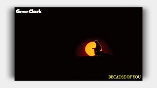 Gene Clark - Because Of You ( Lyrics On Screen)