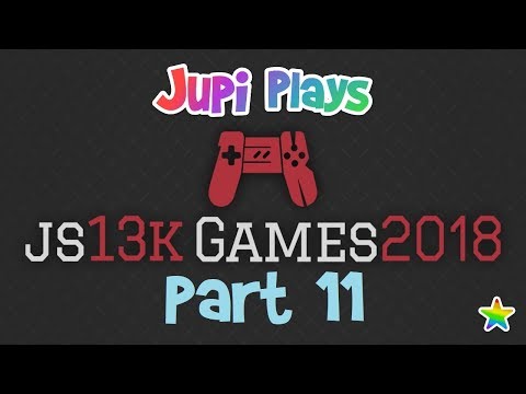 Jupi Plays Indie Games: ALL THE GAMES [JS13KGames 2018] [Part 11]