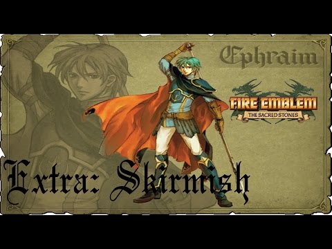 Fire Emblem Sacred Stones | Ephraim's Story | Skirmish