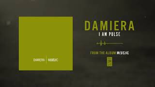 Damiera "I Am Pulse"