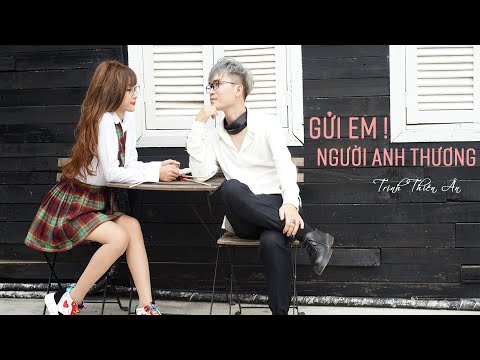 Gửi em! Người anh thương - Trịnh Thiên Ân