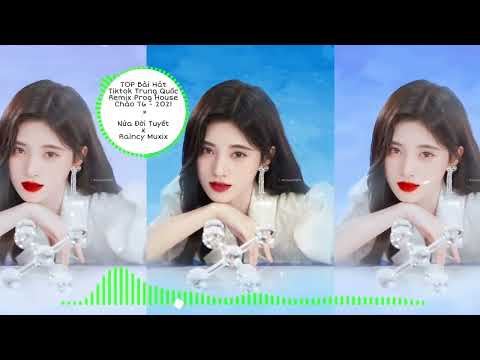 Bu pa Bu pa x TOP Nhạc Tiktok Trung Quốc Remix Hay Nhất Giải Nhiệt Mùa Hè 2021 x Nửa Đời Tuyết