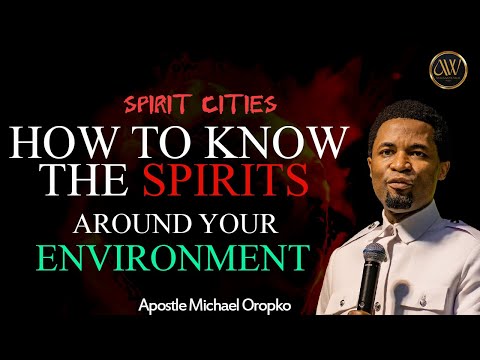 HOW TO KNOW THE OPERATION OF SPIRITS  | APOSTLE MICHAEL OROKPO