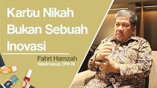 Fahri Hamzah Menganggap Kartu Nikah Menambah Biaya Administrasi