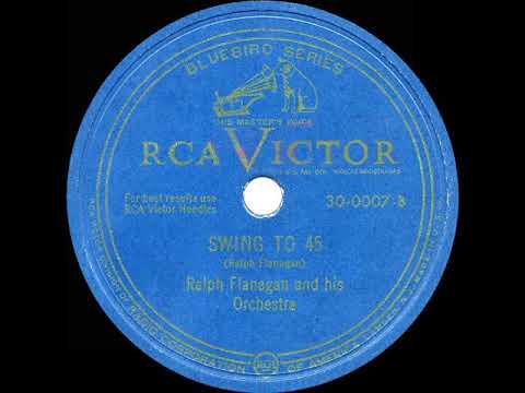 1949 Ralph Flanagan - Swing To 45