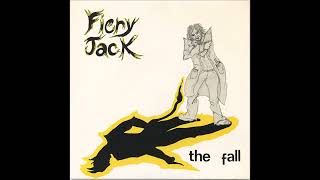 The Fall - Fiery Jack