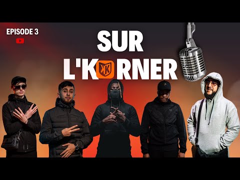 SUR L’KORNER avec RBK, Lapich, Black Jeez, Beny et Zarni I Épisode 3