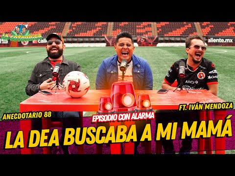 Anecdotario 88 - La DEA buscaba a mi mamá FT. Iván Mendoza