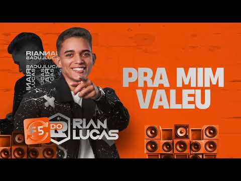 Pra Mim Valeu - Rian Lucas (F5 do Rian)
