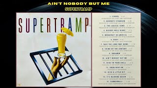 Ain't Nobody But Me - Supertramp
