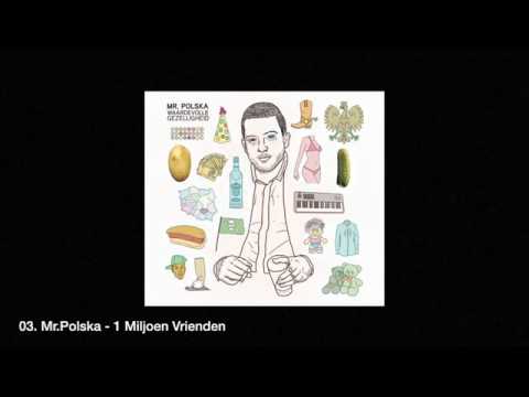 03  Mr Polska   1 Miljoen Vrienden Album Waardevolle Gezelligheid