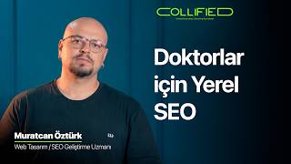 Doktorlar İçin Yerel SEO Nedir? Google Haritalar ve Hasta Kazanımı | Collified
