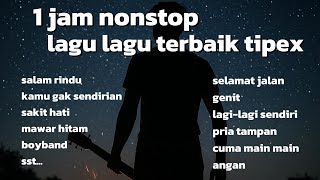 Download lagu Kumpulan lagu terbaik tipe x tanpa iklan mp3 Download lagu Kumpulan lagu terbaik tipe x tanpa iklan mp3