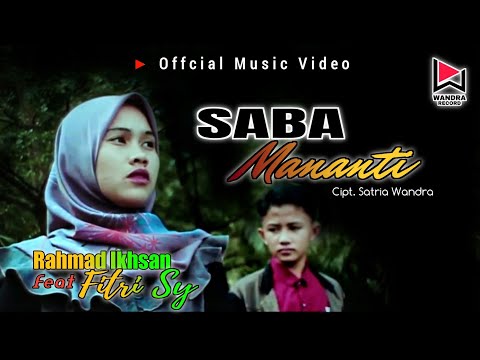 SABA MANANTI - RAHMAD IKHSAN FEAT FITRI SY (official music video)