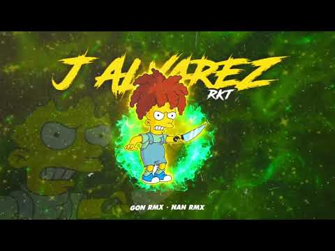 J ALVAREZ RKT - GON RMX, NAN RMX