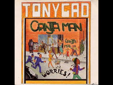 Tony Gad  Ganja Man Worries / Version