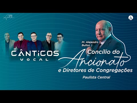 Concílio do Ancionato e Diretores de Congregações / Paulista Central | Programa da Tarde