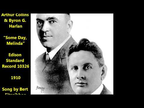 Arthur Collins & Byron G. Harlan "Some Day, Melinda" (1910) Collins and Harlan