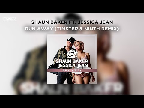 Shaun Baker ft. Jessica Jean - Run Away (Timster & Ninth Remix) [Hands Up]