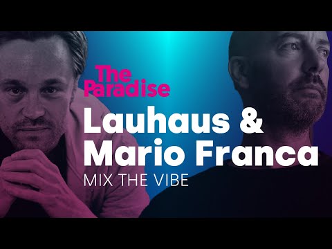 Mix The Vibe: Lauhaus & Mario Franca