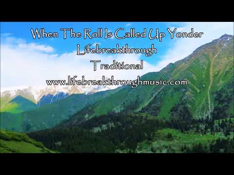 When The Roll Is Called Up Traditional Hymn