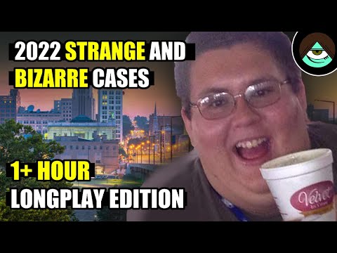 The 2022 Strange and Bizarre Cases Collection - #longplay