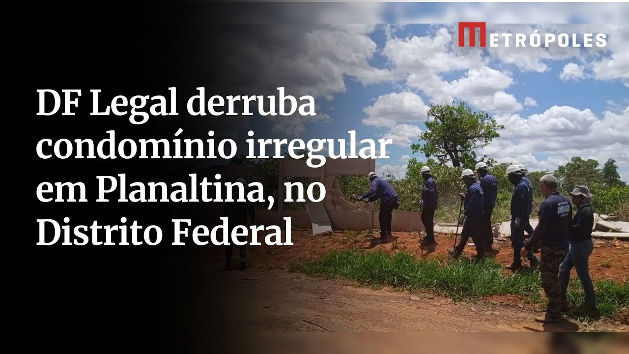 DF Legal derruba condomínio irregular em Planaltina DF