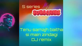 Download lagu Tenu samajh baitha si main zindagi DJ remix mp3 Download lagu Tenu samajh baitha si main zindagi DJ remix mp3