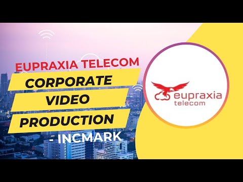Eupraxia Telecom | Corporate Video Production | Explainer Video