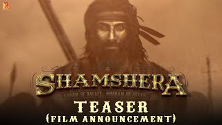 Shamshera | Film Announcement Teaser | Ranbir Kapoor | Sanjay Dutt, Vaani Kapoor | Karan Malhotra