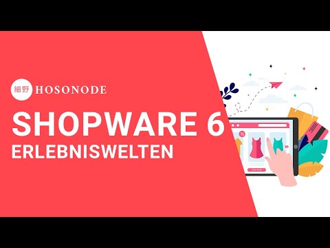 Shopware 6: Creating Shopping Experiences
