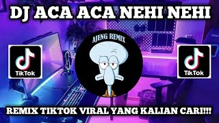 Download lagu DJ ACA ACA NEHI NEHI | DJ TIKTOK VIRAL YANG KALIAN CARI ACA ACA NEHI NEHI mp3