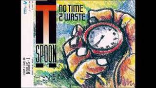 T-Spoon-No Time 2 Waste(Happy Mix)