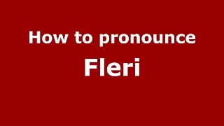 How to pronounce Fleri