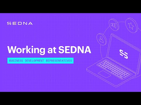 Working at SEDNA - Business Development Representatives (BDR's)