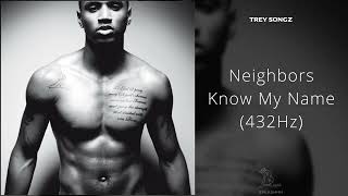 Trey Songz - Neighbors Know My Name (432Hz)