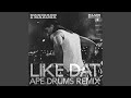 Like Dat Ape Drums Remix