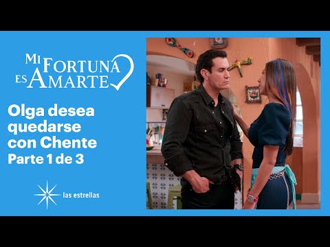 Mi fortuna es amarte 1/3: Olga quiere conquistar a Chente | C-3