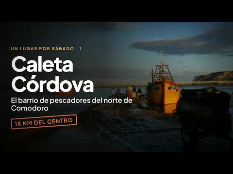 Caleta Córdova: el barrio de pescadores del norte de Comodoro | Un lugar por sábado, episodio 1