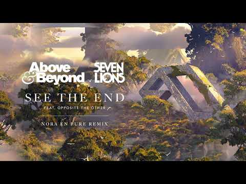 Above & Beyond and Seven Lions feat. Opposite The Other - See The End (Nora En Pure Remix)