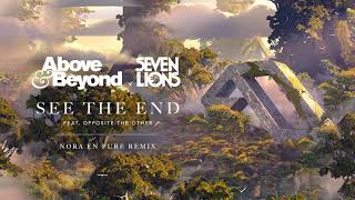 Above &amp; Beyond and Seven Lions feat. Opposite The Other - See The End (Nora En Pure Remix)