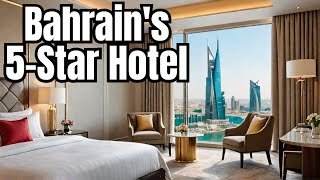 Where To Stay In Bahrain (Manama) | Bahrain's Best 5 Star Hotel To Stay/Live (Ch