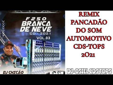 REMIX PANCADÃO CD F-250 BRANCA DE NEVE VOL.03 DJ CHICAO CDS-TOPS 2O21 MÚSICAS ELETRÔNICAS