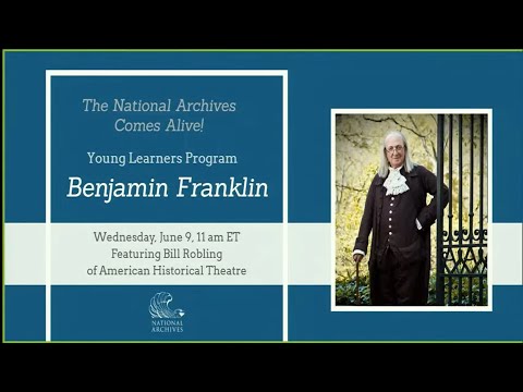 National Archives Comes Alive: Young Learners Program: Meet Benjamin Franklin