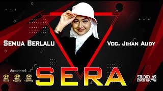 Download lagu SEMUA BERLALU. JIHAN AUDY.  SERA LIVE WRINGINANOM mp3