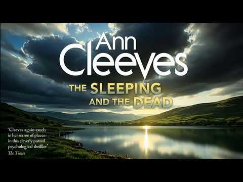 The Sleeping and the Dead by Ann Cleeves | Mystery, Thriller & Suspense Audiobook