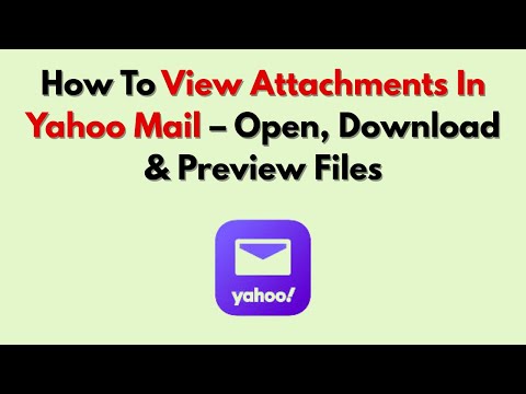 How To View Attachments In Yahoo Mail – Open, Download & Preview Files