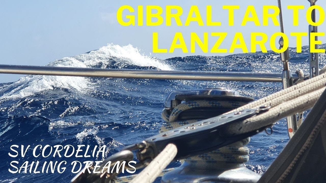 Sailing Gibraltar to Lanzarote - Our First ATLANTIC Ocean Crossing